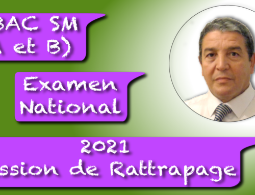 Examen national Session de Rattrapage 2021 2ème BAC SM (A et B) ( Cloned )